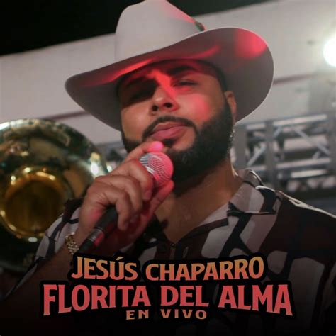 Jesús Chaparro Florita Del Alma En Vivo OTOTOY