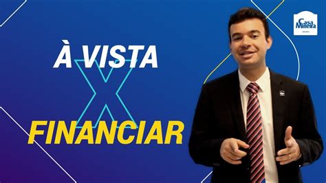 Comprar Im Vel Vista Ou Financiado O Que Vale Mais A Pena Na Compra