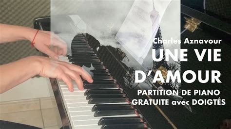 Une Vie d Amour Aznavour PIANO SOLO Partition gratuite avec doigtés