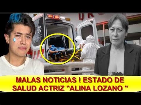 Ultima Hora Piden Oraciones La Actriz Alina Lozano Fue