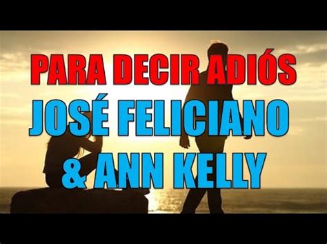 Para Decir Adi S Jos Feliciano Ann Kelly Youtube