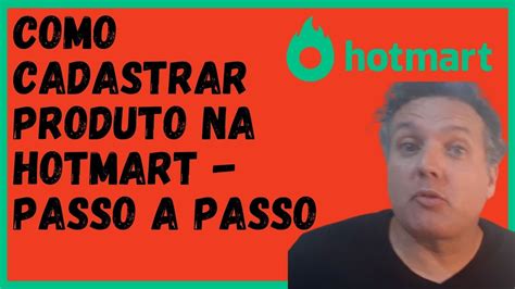 Como Cadastrar Um Produto Na Hotmart V Deo Passo A Passo Youtube