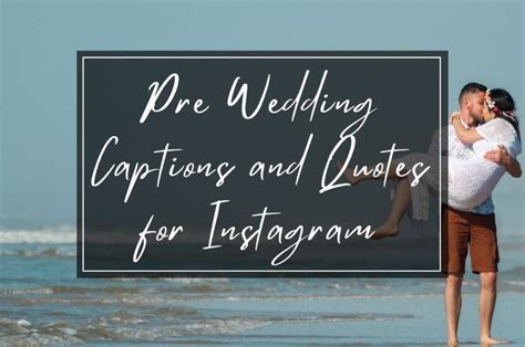 Best Pre Wedding Quotes And Captions For Instagram In 2022 Pre