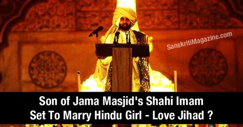 Son Of Jama Masjids Shahi Imam Set To Marry Hindu Girl Love Jihad