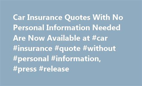 Car Insurance Quotes With No Personal Information Needed Are Now Available At Car Insurance