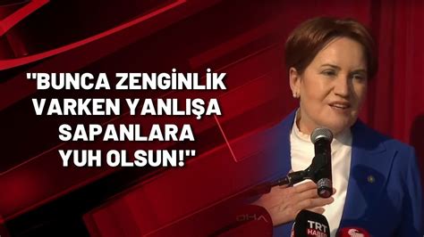 Meral Ak Ener Bunca Zenginlik Varken Yanl A Sapanlara Yuh Olsun