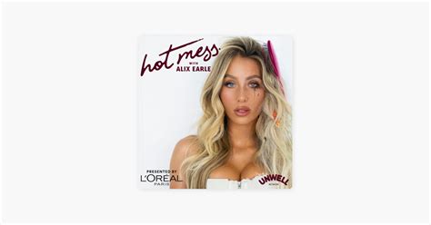 Hot Mess With Alix Earle On Apple Podcasts