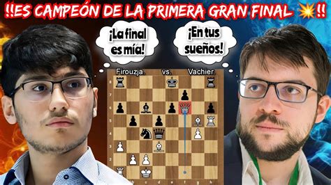 CAMPEÓN DE LA PRIMERA GRAN FINAL Firouzja vs Vachier Lagrave