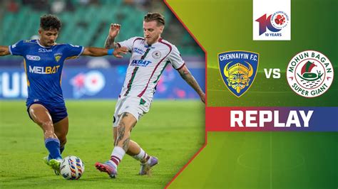 Watch Chennaiyin Fc Vs Mohun Bagan Super Giant Replay Video Onlinehd On Jiocinema