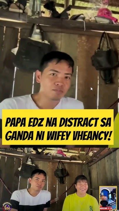 Papa Edz Na Distract Sa Ganda Ni Vheancy Shorts Edcy Kalingaprab