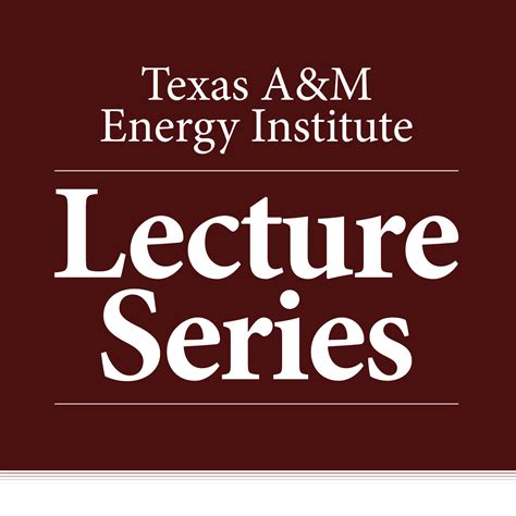 Energy Institute Lecture Series Dr Trevor Hale Texas A M Energy