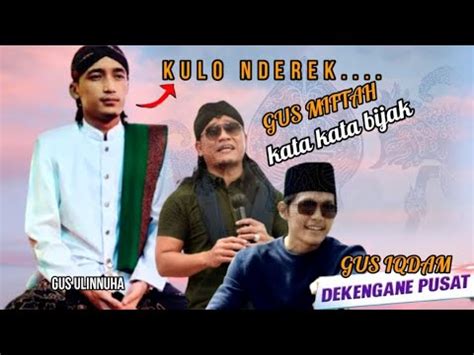 Full Ngaji Bersama Gus Ulinnuha Gus Iqdam Dekengane Pusat Gus Miftah