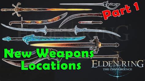 The Convergence Mod All New Weapons Locations Part 1 Elden Ring