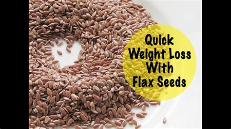 Quick Weight Loss With Flax Seeds Health Benefits Of Flax Seeds Youtube