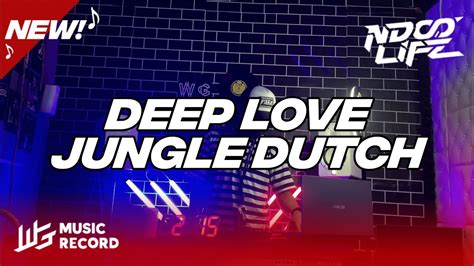 Dj Deep Love Jungle Dutch Bootleg Ndoo Life Youtube