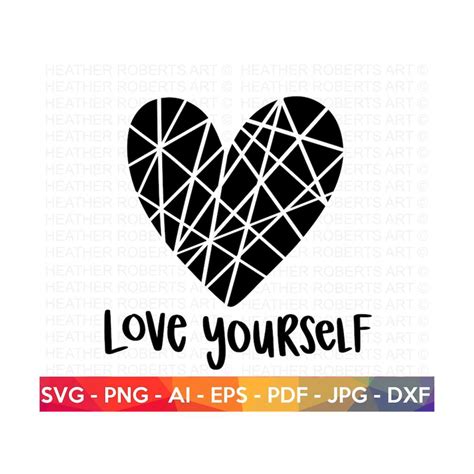 Love Yourself Svg Geometric Heart Svg Heart Svg Self Love Inspire