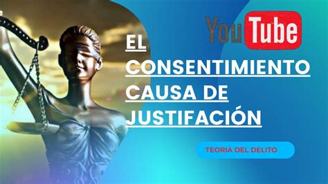 Que Es El Consentimiento En El Derecho PenalteorÍa Del Delito Youtube