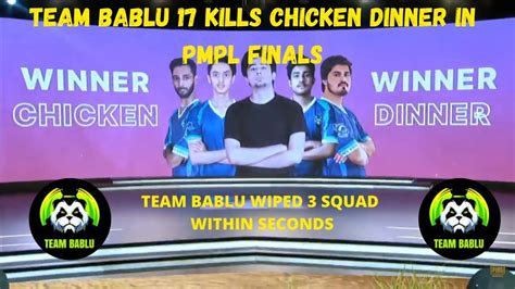 TEAM BABLU 17 KILLS CHICKEN DINNER IN PMPL FINALS TEAM BABLU CHICKEN