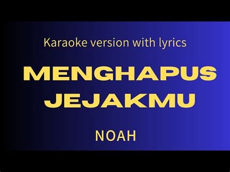 Menghapus Jejakmu Noah Peterpan Karaoke Dan Lirik YouTube Music