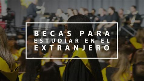 Las Mejores Becas Para Estudiar En El Extranjero Mais Que Linguas