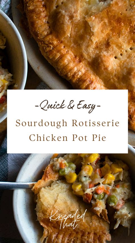 Sourdough Rotisserie Chicken Pot Pie Recipe