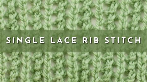 How To Knit The Single Lace Rib Stitch Knitting Stitch Pattern