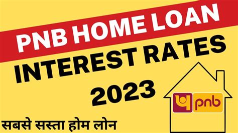 Pnb Home Loan Interest Rates 2023 Home Loan Punjab National Bank