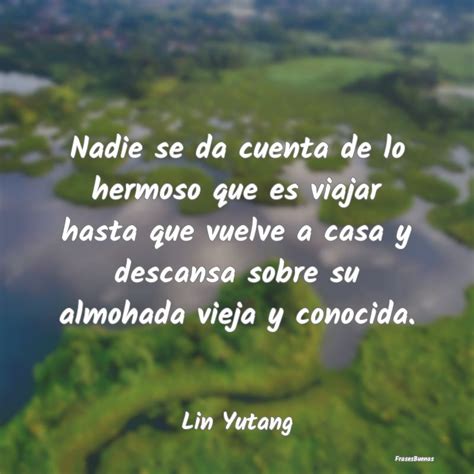 La belleza de viajar y volver a casa — Lin Yutang