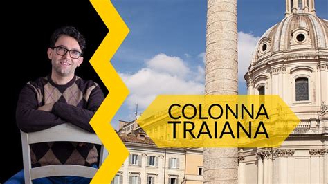 Colonna Traiana Storia Dell Arte In Pillole YouTube