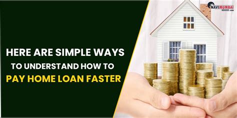 Here Are Simple Ways To Understand How To Pay Home Loan Faster By Nayana Navimumbaihouses Medium