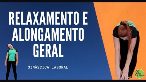 Relaxamento E Alongamento Geral Aula De Gin Stica Laboral Youtube