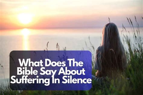 What Does The Bible Say About Suffering In Silence Bible Verses Of The Day