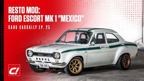 Cars Casually Classics Restomod Ford Escort Mk 1 Mexico YouTube