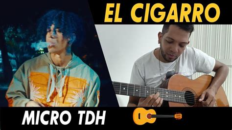 Micro Tdh El Cigarro Tutorial Guitarra Explicado Youtube