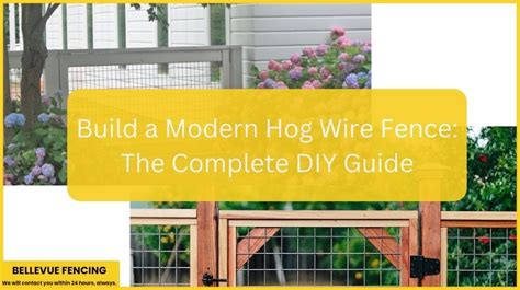 Build A Modern Hog Wire Fence The Complete Diy Guide By