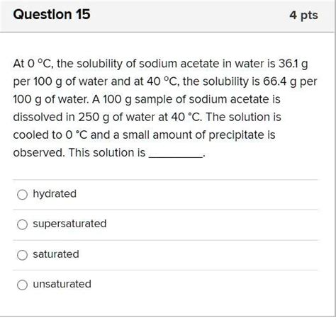 Solved Questlon Pts At C The Solubility Of Sodium Acetate In