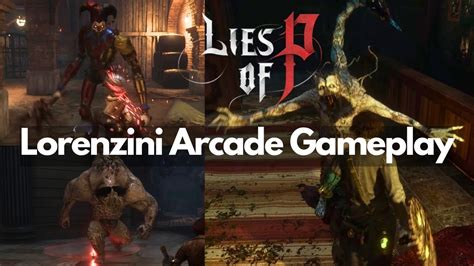 Lies Of P Gameplay Walkthrough Lorenzini Arcade YouTube