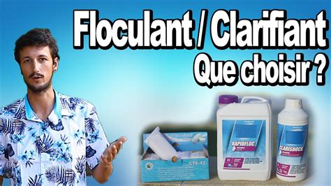 Floculant Clarifiant Lequel Choisir Comment L Utiliser Floculant