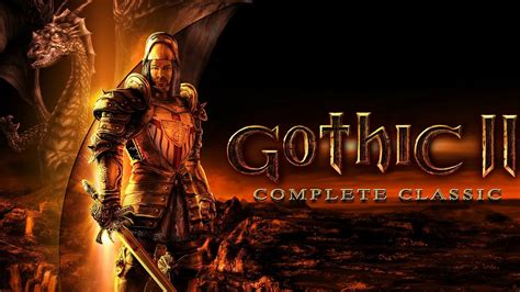 Gothic II Complete Classic Review Revisiting An Unforgettable RPG