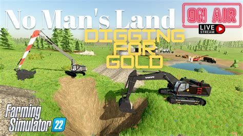 No Man S Land Digging For Gold Testing The New Gold Production