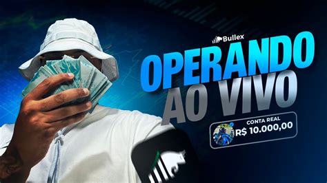 OPERANDO NA BULLEX AO VIVO YouTube