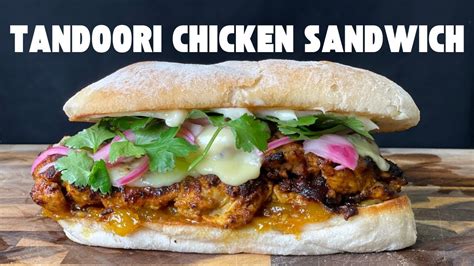 The Ultimate Tandoori Chicken Sandwich Youtube