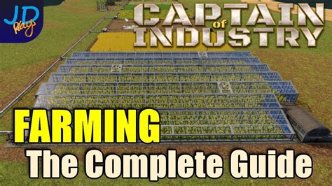 Farming The Complete Guide Captain Of Industry Walkthrough Guide