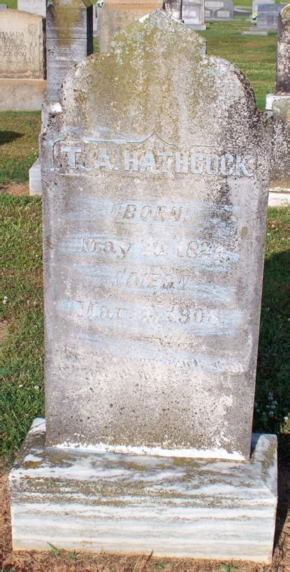 Thomas Alexander Hathcock Sr 1824 1908 Find A Grave Memorial