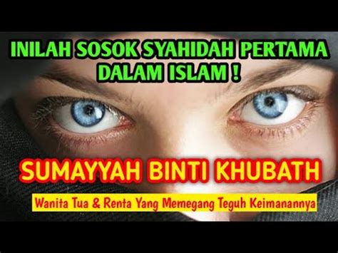 Sosok Syahidah Pertama Dalam Islam Sumayyah Binti Khubath Wanita Tua