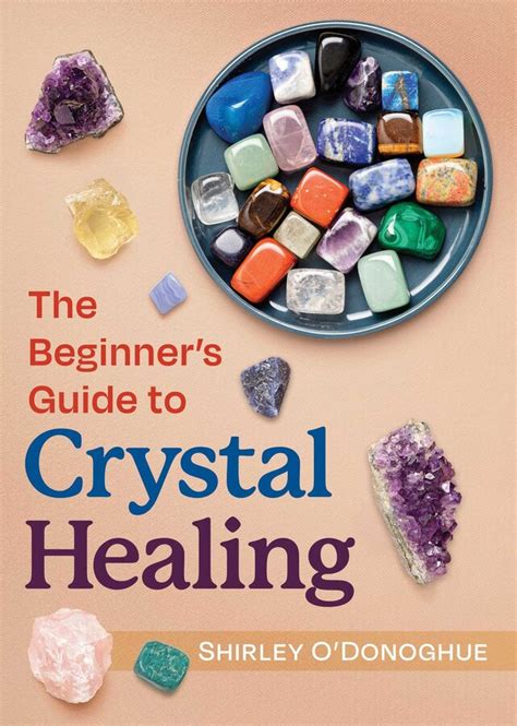 The Beginners Guide To Crystal Healing Book By Shirley Odonoghue