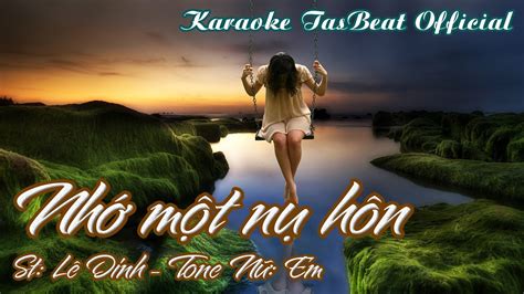 Karaoke Nhớ Một Nụ Hôn Tone Nữ TAS BEAT YouTube