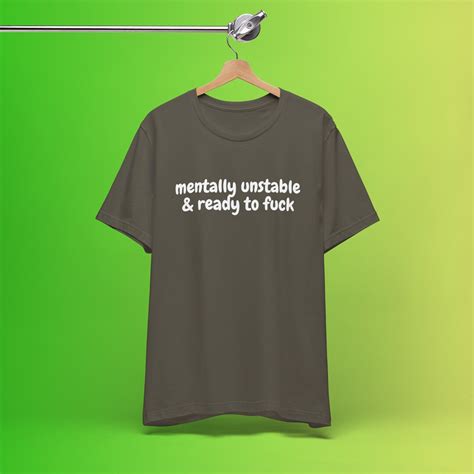 Mentally Unstable And Ready To Fuck T Shirt Funny Y2k Meme Shirt Sexual