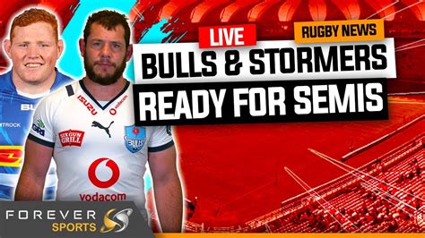 Bulls Stormers Prepped For Semis Urc Semi Final Preview Show