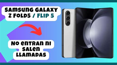 No Entran Ni Salen Llamadas Problema De Llamada Samsung Galaxy Z